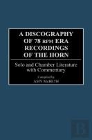 A Discography Of 78 Rpm Era Recordings Of The Horn