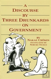 A Discourse By Three Drunkards On Government