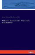 A Discourse Commemorative Of Honourable Samuel Williston