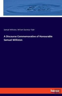 Bertrand.pt - A Discourse Commemorative Of Honourable Samuel Williston