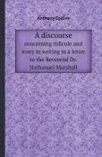 A Discourse Concerning Ridicule And Irony In Writing In A Letter To The Reverend Dr. Nathanael Marshall