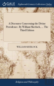 A Discourse Concerning The Divine Provid