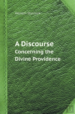 Bertrand.pt - A Discourse Concerning The Divine Providence