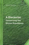 A Discourse Concerning The Divine Providence