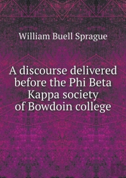 Bertrand.pt - A Discourse Delivered Before The Phi Beta Kappa Society Of Bowdoin College