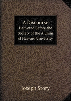 Bertrand.pt - A Discourse Delivered Before The Society Of The Alumni Of Harvard University