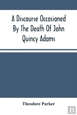 Bertrand.pt - A Discourse Occasioned By The Death Of John Quincy Adams