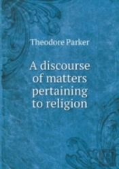 A Discourse Of Matters Pertaining To Religion