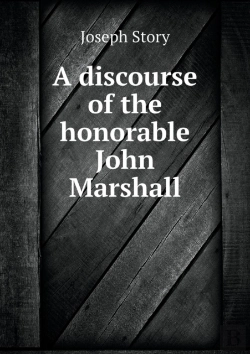 Bertrand.pt - A Discourse Of The Honorable John Marshall