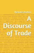 A Discourse Of Trade