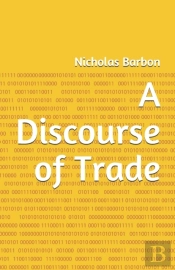 A Discourse Of Trade
