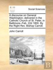 A Discourse On General Washington; Deliv