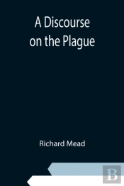 A Discourse On The Plague