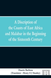 A Discription Of The Coasts Of East Africa And Malabar In The Beginning Of The Sixteenth Century