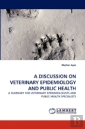 A Discussion On Veterinary Epidemiology And Public Health