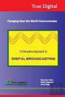 A Disruptive Approach To Digital Broadcasting