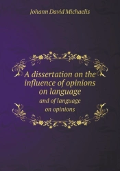 A Dissertation On The Influence Of Opinions On Language And Of Language On Opinions