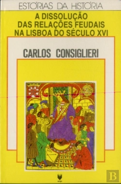 Bertrand.pt - A Dissolução das Relações Feudais na Lisboa do Século XVI