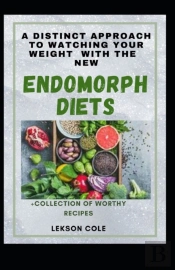 A Distinct Approach To Watching Your Weight With The New Endomorph Diets