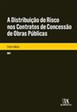 Bertrand.pt - A Distribuição do Risco nos Contratos de Concessão de Obras Públicas