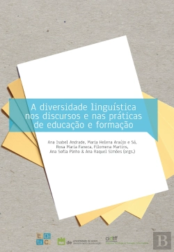 Bertrand.pt - A Diversidade Linguística nos Discursos e nas Práticas de Educação e Formação