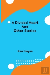 A Divided Heart And Other Stories