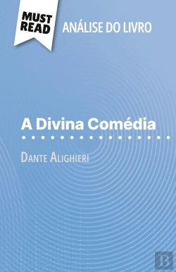 Bertrand.pt - A Divina Comédia De Dante Alighieri (Analise Do Livro) : Analise Completa E Resumo Pormenorizado Do Trabalho