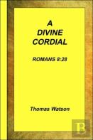A Divine Cordial - Romans 8
