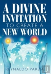 A Divine Invitation To  Create  A  New  World