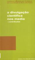 A Divulgação Científica nos Media - Contributos