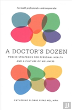 Bertrand.pt - A Doctor`S Dozen - Twelve Strategies For Personal Health And A Culture Of Wellness