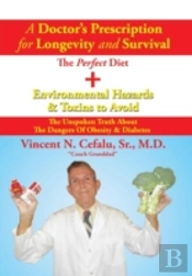 A Doctor'S Prescription For Longevity And Survival
