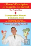 A Doctor'S Prescription For Longevity And Survival