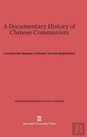 A Documentary History Of Chinese Communism