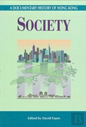 A Documentary History Of Hong Kong - Society