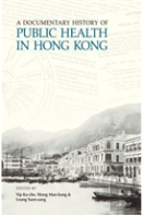 A Documentary History Of Public Health In Hong Kong