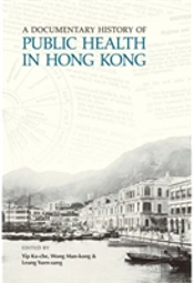 A Documentary History Of Public Health In Hong Kong