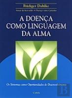 A Doença Como Linguagem da Alma