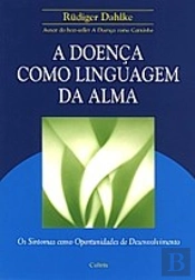 A Doença Como Linguagem da Alma