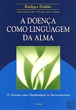 Bertrand.pt - A Doença Como Linguagem da Alma