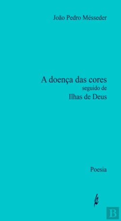 Bertrand.pt - A Doença das Cores seguido de Ilhas de Deus