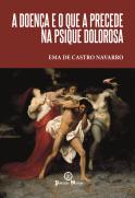 A Doença e o que a Precede na Psique Dolorosa