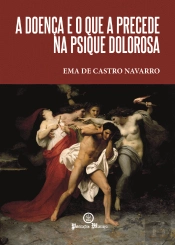 A Doença e o que a Precede na Psique Dolorosa