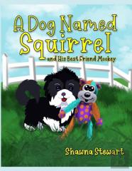 A Dog Named Squirel And His Best Friend Mookey