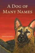 A Dog Of Many Names
