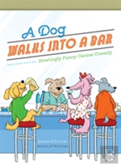 A Dog Walks Into A Bar...