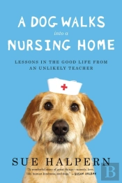 A Dog Walks Into A Nursing Home