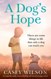 A Dog'S Hope: An Unputdownable, Heartwar