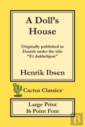 A Doll'S House (Cactus Classics Large Print)
