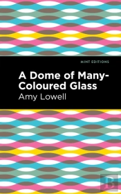 A Dome Of Many-Coloured Glass